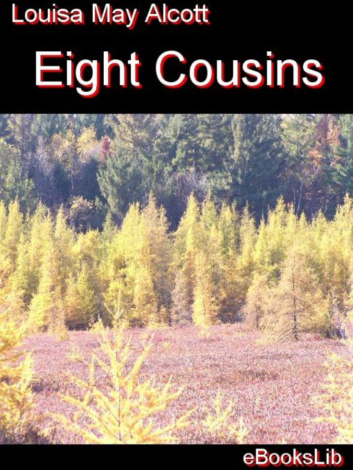 Title details for Eight Cousins by Louisa May Alcott - Available